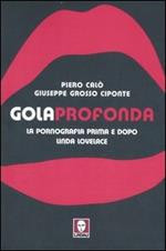 Gola profonda. La pornografia prima e dopo Linda Lovelace. Ediz. illustrata
