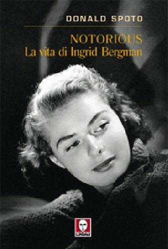 Notorious. La vita di Ingrid Bergman - Donald Spoto - 4