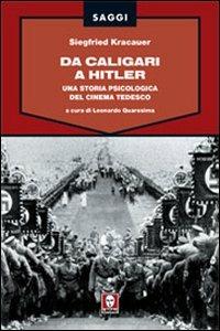 Da Caligari a Hitler. Una storia psicologica del cinema tedesco. Ediz. illustrata - Siegfried Kracauer - copertina