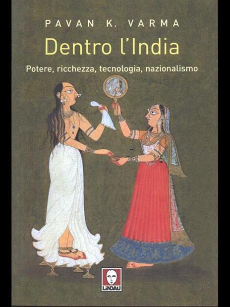 Dentro l'India. Potere, ricchezza, tecnologia, nazionalismo - Pavan K. Varma - 3
