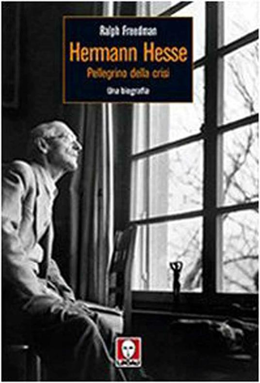 Herman Hesse. Pellegrino della crisi. Una biografia - Ralph Freedman - copertina