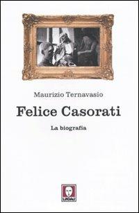 Felice Casorati. La biografia - Maurizio Ternavasio - copertina