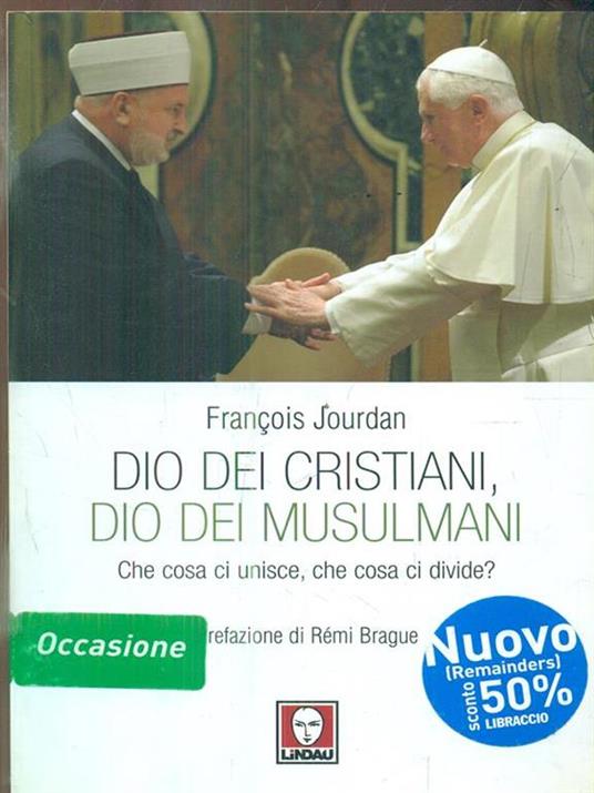 Dio dei cristiani, Dio dei musulmani. Che cosa ci unisce, che cosa ci divide? - François Jourdan - 4