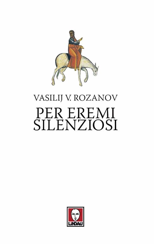 Per eremi silenziosi - Vasilij Rozanov - 5