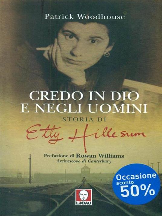 Credo in Dio e negli uomini. Storia di Etty Hillesum - Patrick Woodhouse - 3