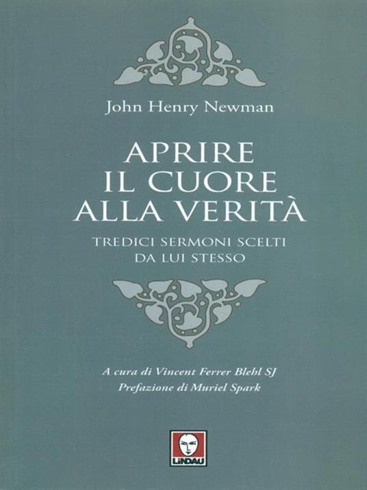 Aprire il cuore alla verità. Tredici sermoni scelti da lui stesso - John Henry Newman - 5