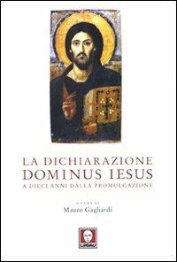 La dichiarazione Dominus Iesus a dieci anni dalla promulgazione. Atti del Convegno (Roma, 11-12 marzo 2010) - copertina