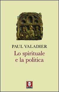 Lo spirituale e la politica - Paul Valadier - copertina