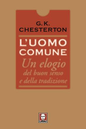 L'uomo comune. Un elogio del buon senso e della tradizione - Gilbert Keith Chesterton - copertina