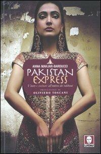 Pakistan express. Vivere e cucinare all'ombra dei talebani - Anna Mahjar-Barducci - copertina