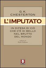 L' imputato. In difesa di ciò che c'è di bello nel brutto del mondo