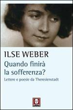 Quando finirà la sofferenza? Lettere e poesie da Theresienstadt