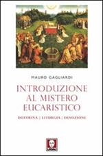 Introduzione al mistero eucaristico. Dottrina, liturgia, devozione