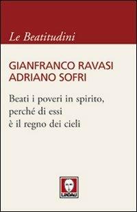 Beati i poveri in spirito, perché di essi è il regno dei cieli - Gianfranco Ravasi,Adriano Sofri - 6