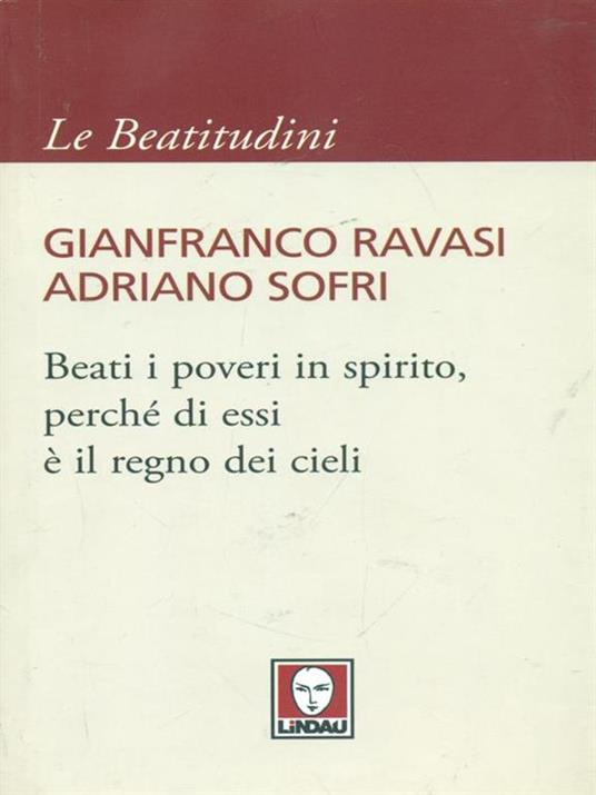 Beati i poveri in spirito, perché di essi è il regno dei cieli - Gianfranco Ravasi,Adriano Sofri - 3