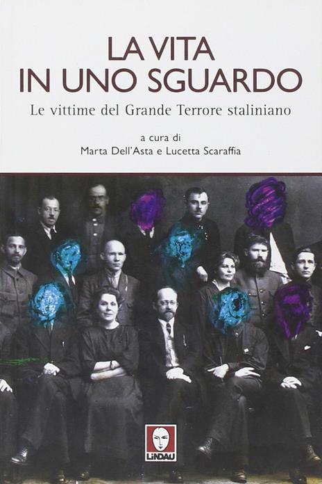 La vita in uno sguardo. Le vittime del grande terrore staliniano. Ediz. illustrata - copertina