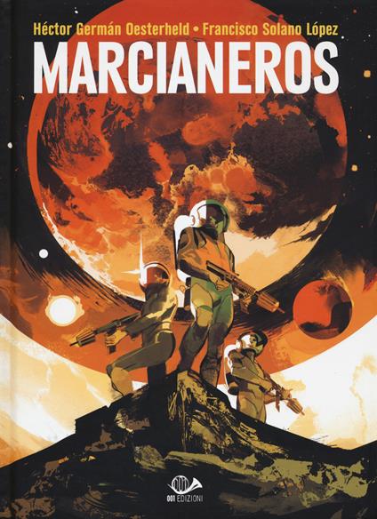 Marcianeros - Héctor Germán Oesterheld,Francisco Solano Lopez - copertina