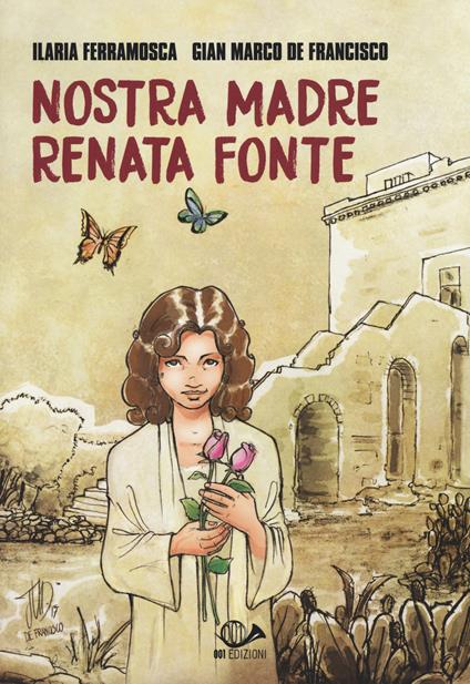 Nostra madre Renata Fonte - Ilaria Ferramosca,Gian Marco De Francisco - copertina