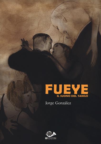 Fueye. Il suono del tango - Jorge González - copertina