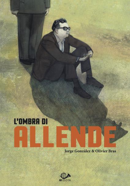 L' ombra di Allende - Jorge González,Olivier Bras - copertina