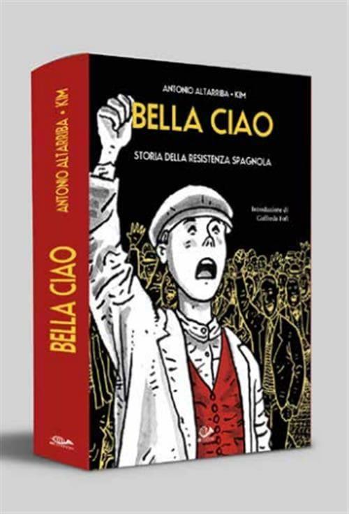 Bella ciao. Storia della Resistenza spagnola - Antonio Altarriba,Kim - copertina