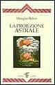 Libro La proiezione astrale Douglas Baker