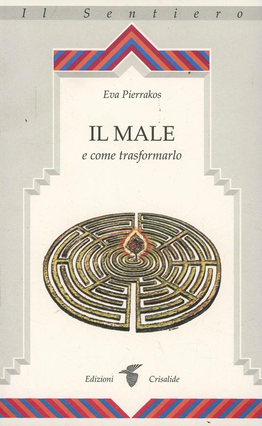 Il male e come trasformarlo - Eva Pierrakos - copertina
