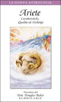 Ariete. Caratteristiche, qualità ed archetipi. Con videocassetta - Douglas Baker - copertina