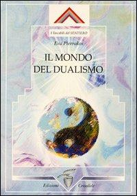 Il mondo del dualismo - Eva Pierrakos - copertina