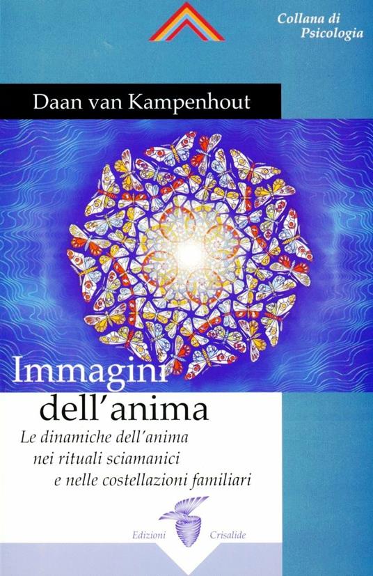 Immagini dell'anima. Le dinamiche dell'anima nei rituali sciamanici e nelle costellazioni familiari - Daan Van Kampenhout - copertina