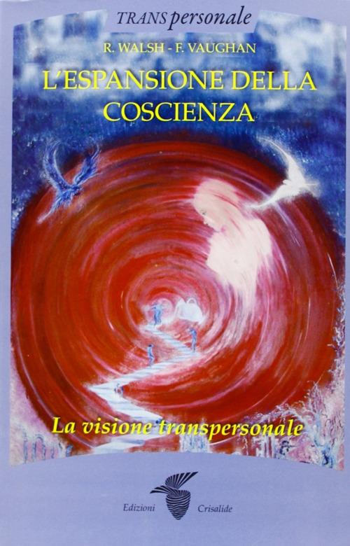 L'espansione della coscienza - R. Walsh,F. Vaughan - copertina