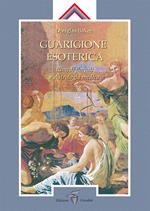 Guarigione esoterica. Vol. 3: Rimedi floreali e astrologia medica