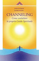 Channelling. Come contattre la propria guida spirituale