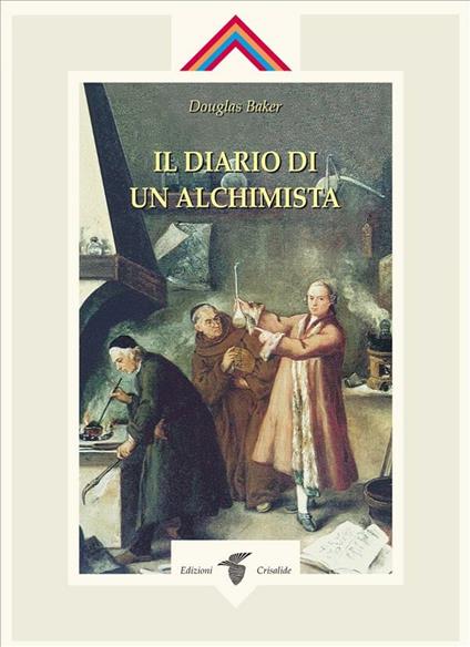 Il diario di un alchimista - Douglas Baker,A. Colitto - ebook