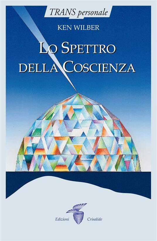 Lo spettro della Coscienza - Ken Wilber,M. Grottanelli - ebook