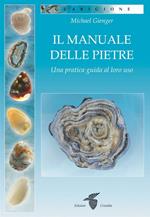 Il manuale delle pietre. Una pratica guida al loro uso