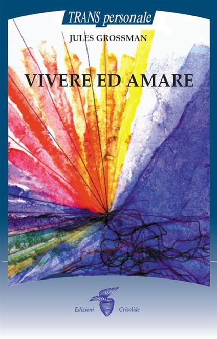 Vivere ed amare - Jules Grossman - ebook