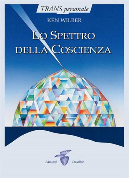 Lo spettro della coscienza - Ken Wilber,M. Grottanelli - ebook