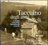 Taccuino degli anni difficili. Alta Brianza e Vallassina 1943-1945. Luoghi, persone, documenti, ricordi - copertina