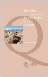 Exploration et documentation des pétroglyphes du Ladakh. 1996-2006 - Martin Vernier - copertina