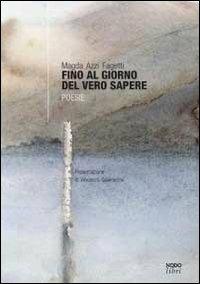 Fino al giorno del vero sapere - Magda Azzi Fagetti - copertina