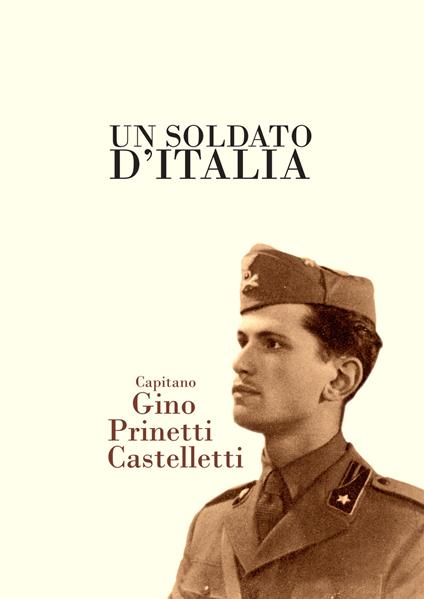 Un soldato d'Italia, capitano Gino Prinetti Castelletti - copertina