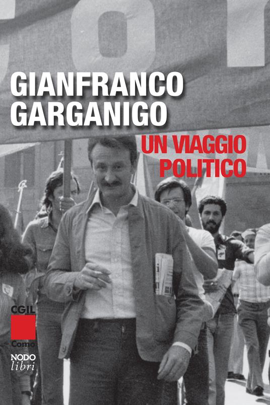 Gianfranco Garganigo. Un viaggio politico - copertina
