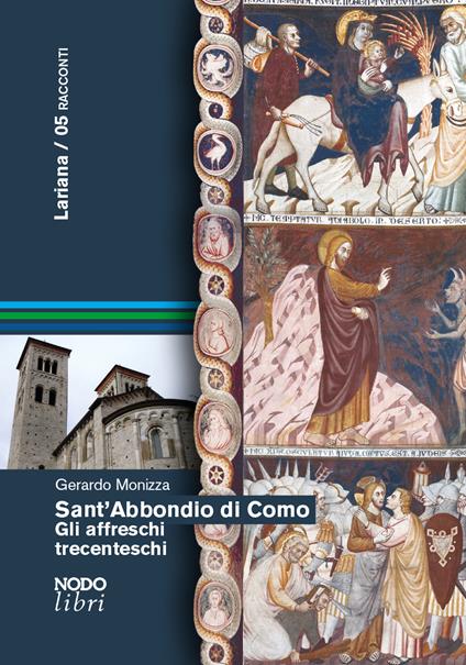 Sant’Abbondio di Como. Gli affreschi trecenteschi - Gerardo Monizza - copertina