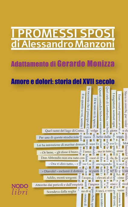 I promessi sposi di Alessandro Manzoni. Adattamento di Gerardo Monizza. Amore e dolori: storia del XVII secolo - Alessandro Manzoni - copertina