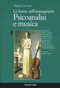 Libro Psicoanalisi e musica. Le forme dell'immaginario