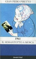 1961. Il Sessantotto a Mosca