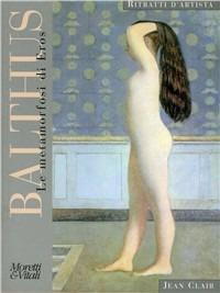 Balthus. Le metamorfosi di Eros - Jean Clair - copertina