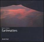 Earthmatters. Catalogo della mostra (Catania, 24 settembre-24 ottobre 2004). Ediz. italiana, inglese, tedesca