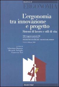 L' ergonomia tra innovazione e progetto. Sistemi di lavoro e stili di vita. Atti del 8° Congresso nazionale SIE (Milano, 9-11 febbraio 2006) - copertina